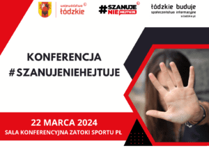 Plakat konferencji szanuje nie hejtuje marzec 2024